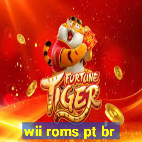 wii roms pt br